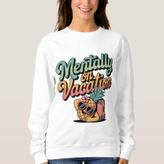 Sweatshirt Mentalement en vacances