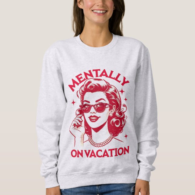 Sweatshirt Mentally on vacation shirt (Devant)