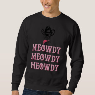 Sweatshirt Meowdy Mashup Entre Meow Et Howdy Cat Meme Re