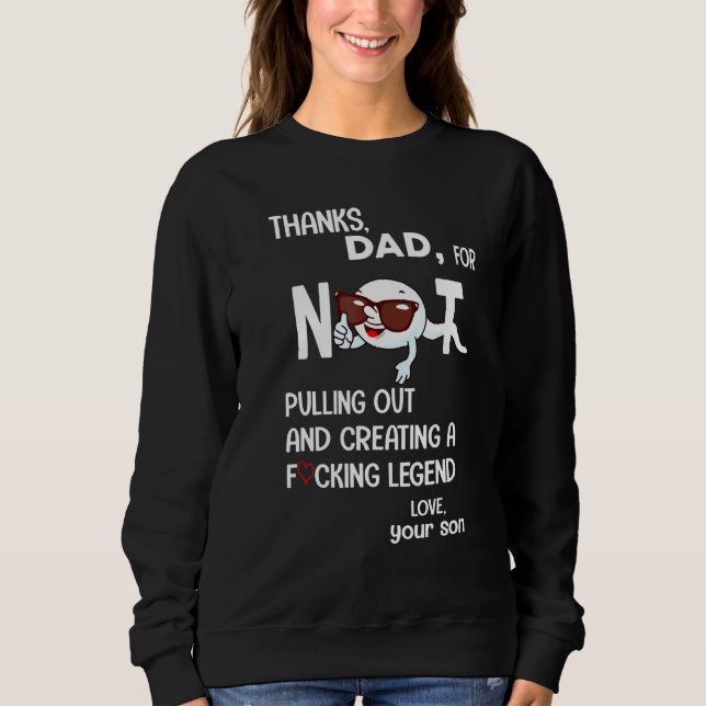 Sweatshirt Merci Papa De Ne Pas Aimer Ton Fils Sperm (Devant)