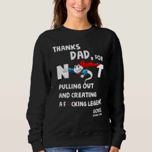 Sweatshirt Merci Papa De Ne Pas Tirer Et De Ne Pas Avoir Créé