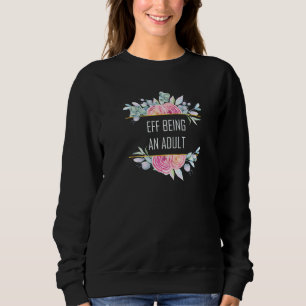 Sweatshirt Merde à être un adulte slogan de prise en charge d