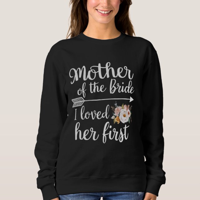 Sweatshirt Mère de la mariée J'aimais son premier mariage drô (Devant)