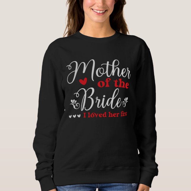 Sweatshirt Mère de la mariée Je l'ai aimée pour son premier d (Devant)