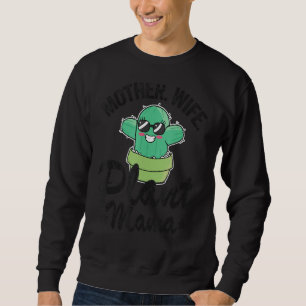 Sweatshirt Mère Femme Plante Mama Cactus Gardener Maman Plant