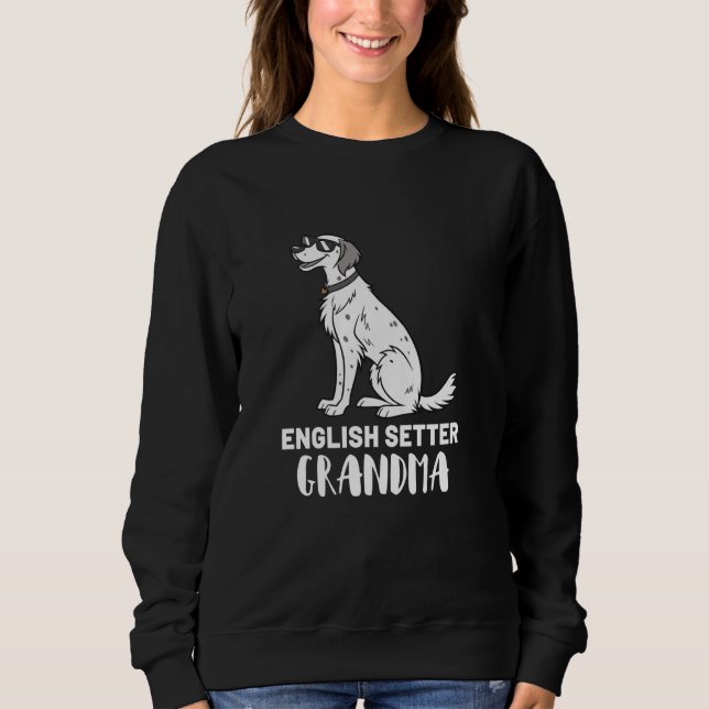 Sweatshirt Mère-grand propriétaire de chien Setter anglais (Devant)