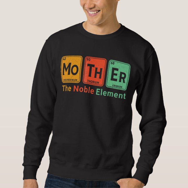Sweatshirt Mère Le Noble Élément Chimique Périodique Science (Devant)