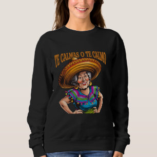 Sweatshirt Mère mexicaine espagnole Expression Te Calmas O
