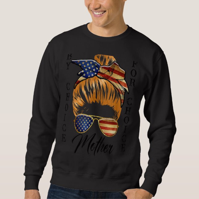 Sweatshirt Mère par Choice Pro Choice Messy Bun Us Drapeau Fe (Devant)