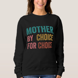 Sweatshirt Mère Par Choix Pour Choice Pro Choice Feminist Ri
