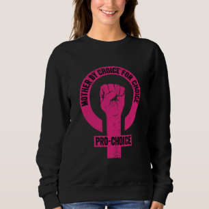 Sweatshirt Mère Par Choix Pour Choice Pro Choice Feminist Ri