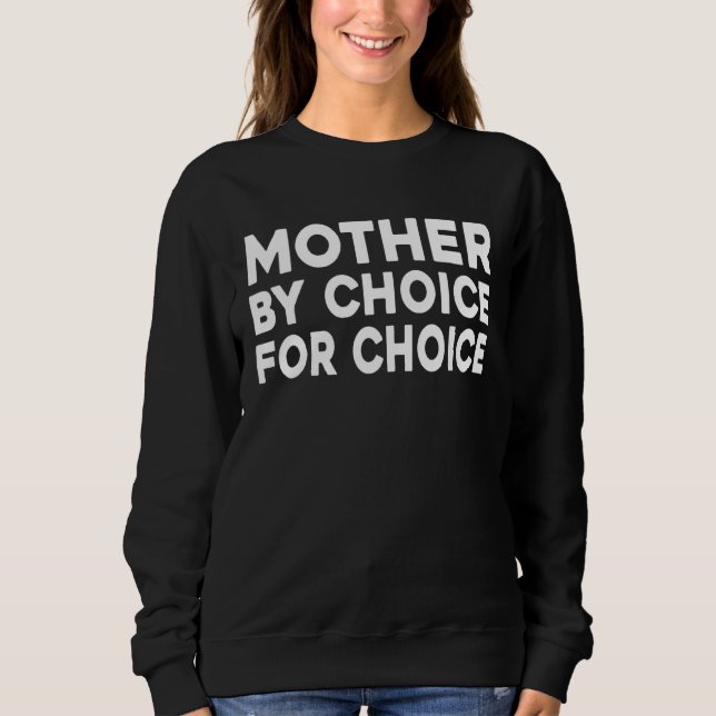 Sweatshirt Mère Par Choix Pour Choice Pro Roe (Devant)