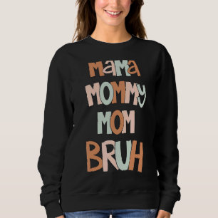 Sweatshirt Mère's Day cite maman maman maman maman maman Bruh