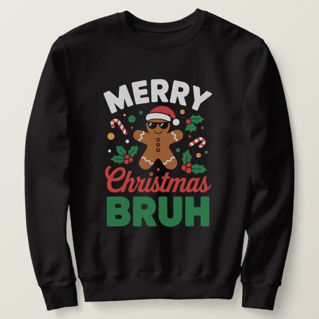 Sweatshirt "Merry Christmas BRUH" Gingerbread (Design devant)