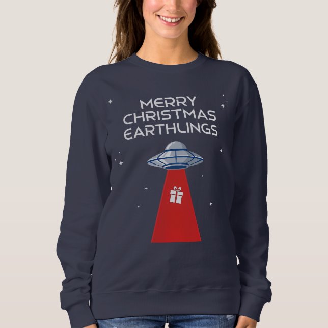 Sweatshirt Merry Christmas, Earthlings, The Festive UFO! (Devant)