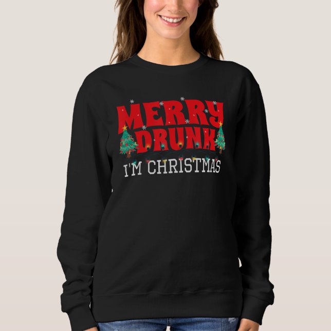 Sweatshirt Merry Drunk Je suis Noël (Devant)