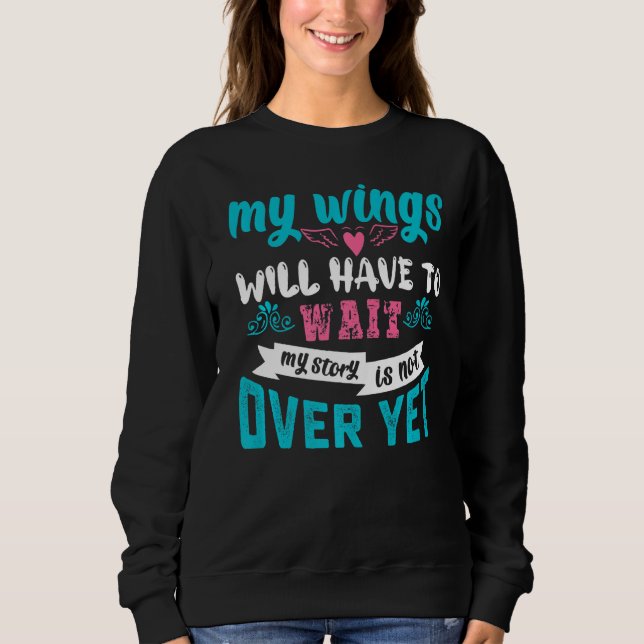 Sweatshirt Mes Ailes Devront Attendre Mon Histoire N'Est Pas  (Devant)