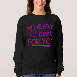 Sweatshirt Mes betteraves de coeur pour votre enterrement de