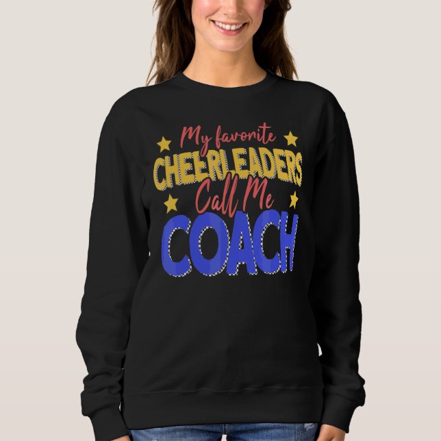 Sweatshirt Mes Cheerleaders préférés Appelez-Moi Coach Coach  (Devant)