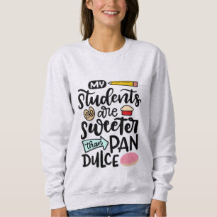 Sweatshirt Mes Élèves Sont Plus Doux Que Pan Dulce, Spanglish