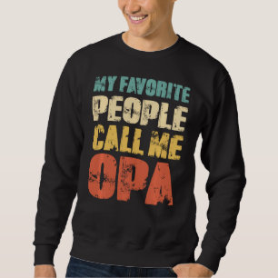 Sweatshirt Mes Gens Favoris M'Appelent Opa Funny Papa Papa Pa