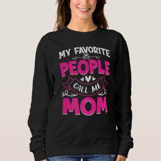 Sweatshirt Mes gens favoris m'appellent Maman Mignonne Fête d