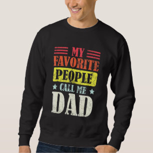 Sweatshirt Mes gens favoris m'appellent papa Fête des pères V