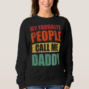 Sweatshirt Mes gens favoris m'appellent papa papa Fête des pè