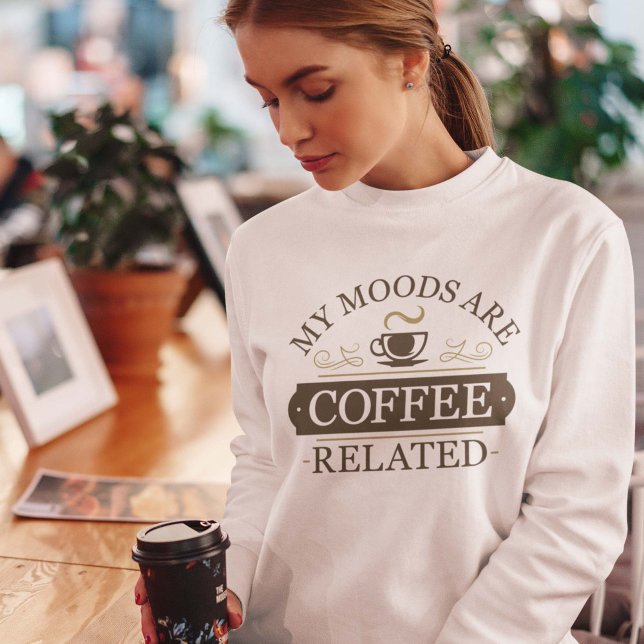 Sweatshirt Mes humeurs sont liées au café (Créateur téléchargé)