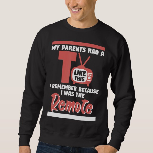 Sweatshirt Mes Parents Avaient Une Télévision, J'Étais Une Té (Devant)