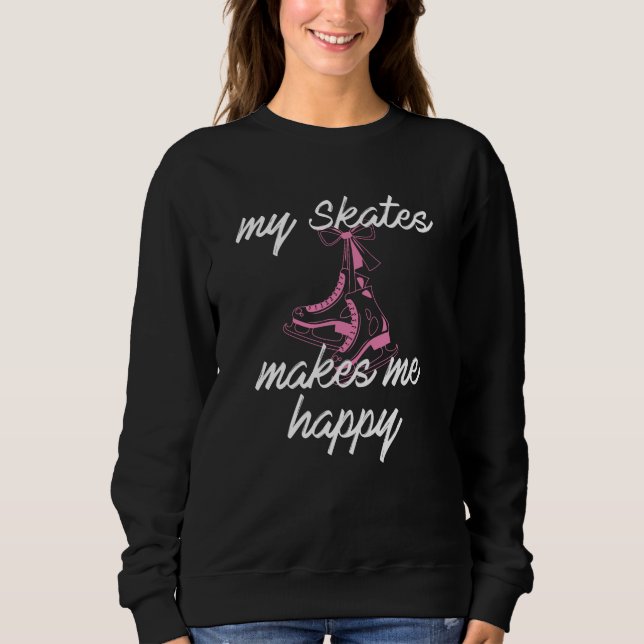 Sweatshirt Mes patins me rendent heureux (Devant)