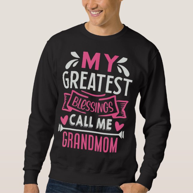 Sweatshirt Mes plus grandes bénédictions Appelez-Moi Grand-Mè (Devant)