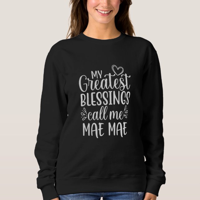 Sweatshirt Mes Plus Grandes Bénédictions Appelez-Moi Mae Mae  (Devant)