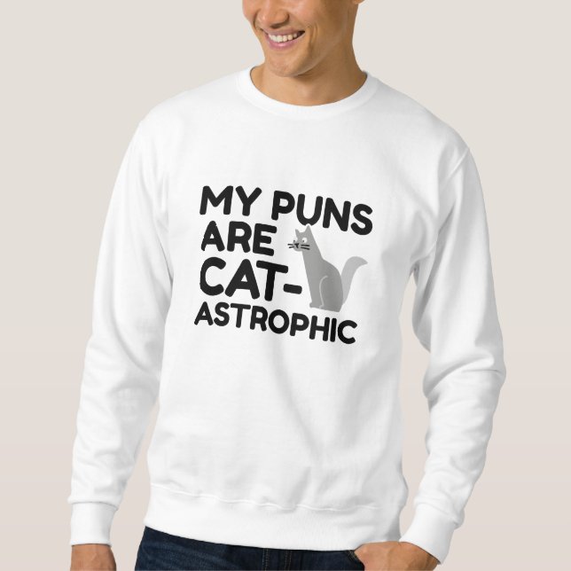 Sweatshirt Mes Puns Sont Catastrophiques (Devant)