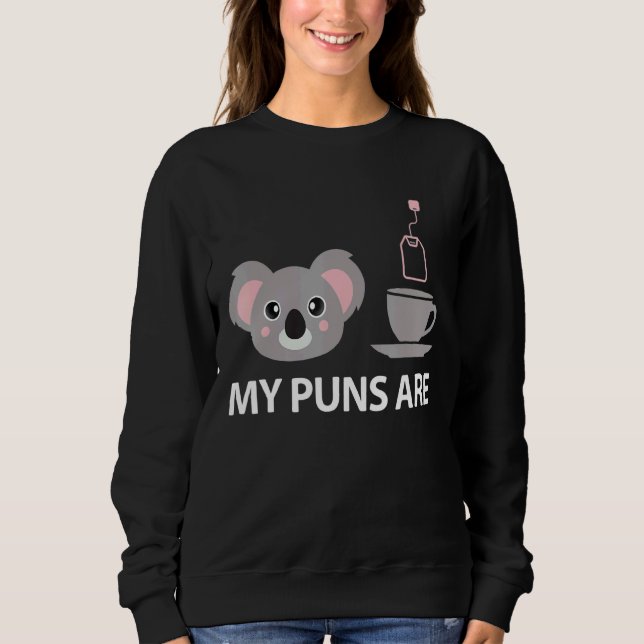 Sweatshirt Mes Puns Sont Koala Tea Pun Koala Oear Animal 3 (Devant)