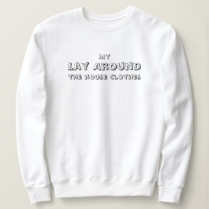 Sweatshirt Mes vêtements décontractés à la maison, drôles, si