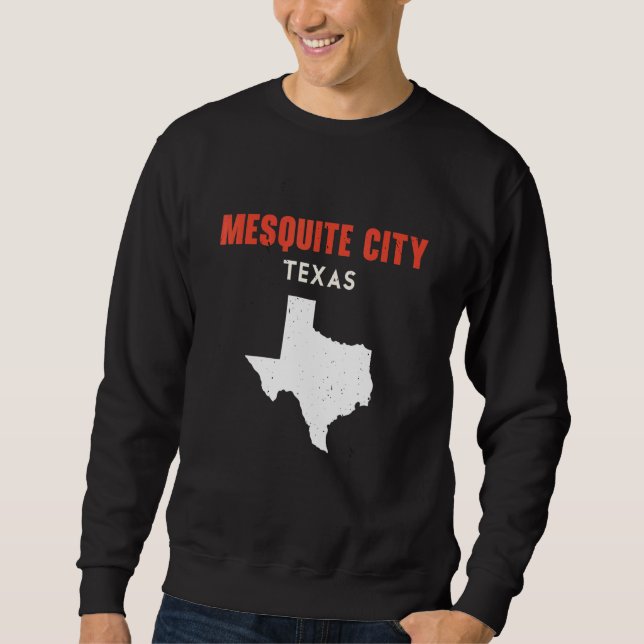 Sweatshirt Mesquite city Texas USA State America Travel Texan (Devant)