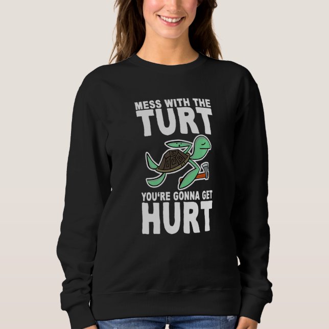 Sweatshirt Mess With The Turt Vous allez vous faire mal (Devant)