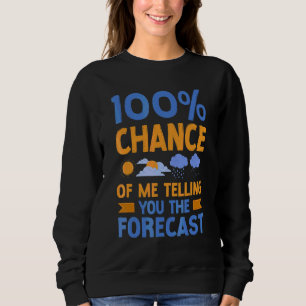 Sweatshirt Météorologue Météo Météorologie 100 Cha