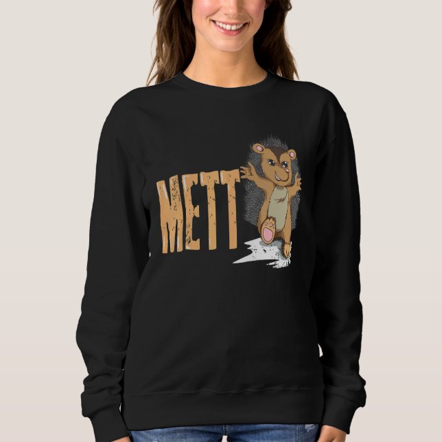 Sweatshirt Mett Hedgehog Viande hachée Mett Rolls Buffets fro (Devant)