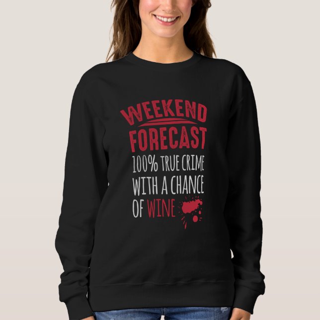Sweatshirt Meurtre Mystère Week-end Prévoir Vin Et Véritable  (Devant)