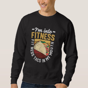 Sweatshirt Mexicain Gym Tacos I'm In Fitness Fit'ness Taco i