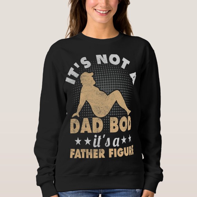 Sweatshirt Mi It's Not A Dad Bod It's A Father Dad S (Devant)