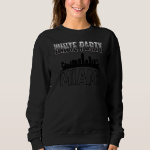 Sweatshirt Miami Hot Party City All White Celebration