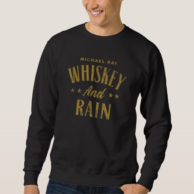 Sweatshirt Michael Ray Whiskey Et Pluie (Devant)