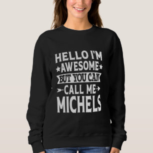 Sweatshirt Michels Nom de famille Call Me Michels Nom de fami