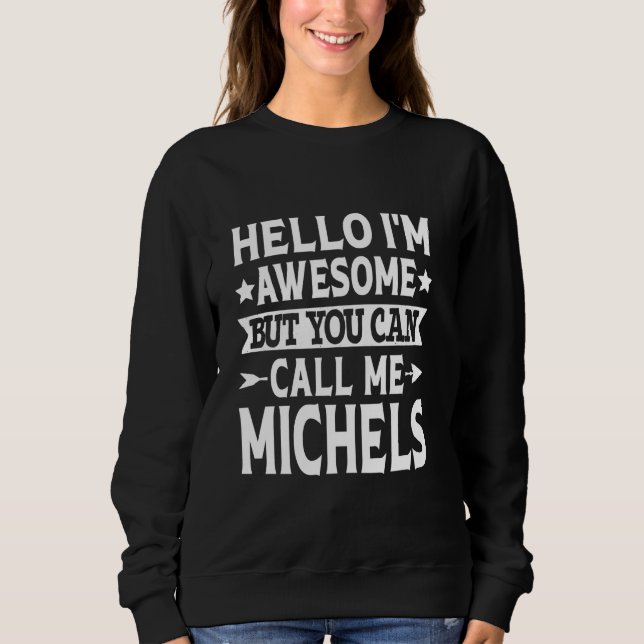 Sweatshirt Michels Nom de famille Call Me Michels Nom de fami (Devant)