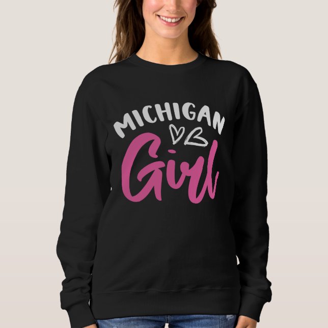 Sweatshirt Michigan Girl City State American Town Country  4 (Devant)