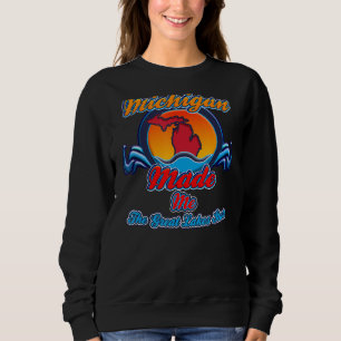 Sweatshirt Michigan M'A Fait (L'État Des Grands Lacs)
