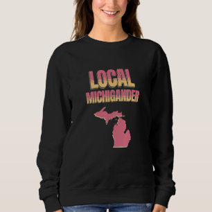 Sweatshirt Michigandais local Amusant autochtone du Michigan